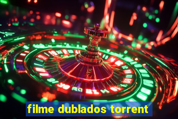 filme dublados torrent