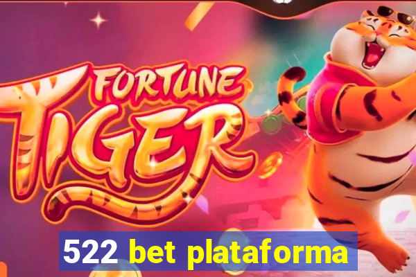 522 bet plataforma