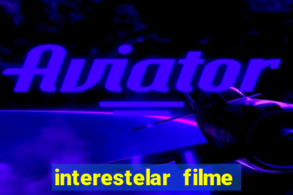 interestelar filme completo dublado telegram