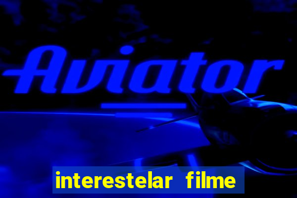 interestelar filme completo dublado telegram