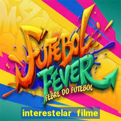 interestelar filme completo dublado telegram