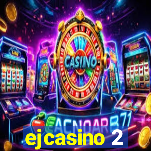 ejcasino 2