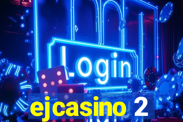 ejcasino 2