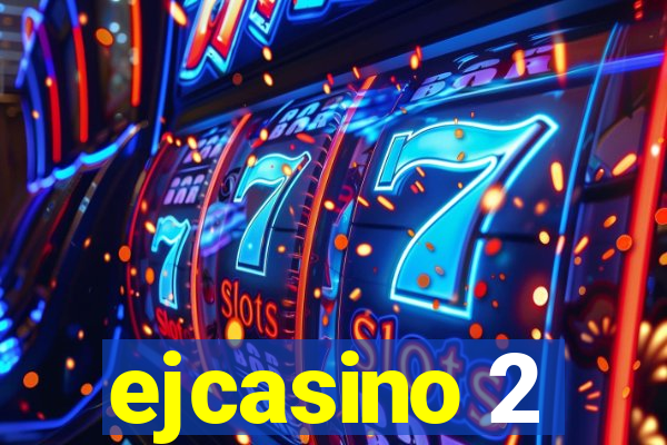 ejcasino 2