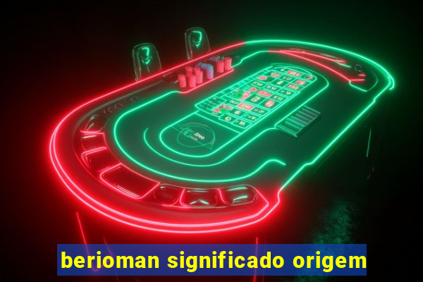 berioman significado origem