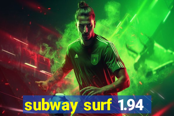 subway surf 1.94