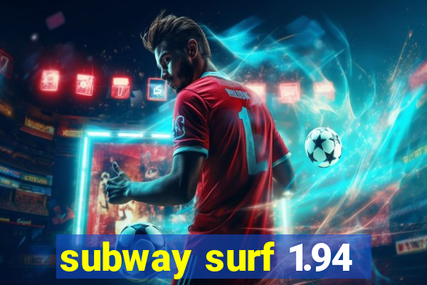 subway surf 1.94