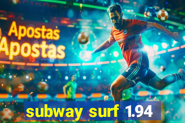 subway surf 1.94