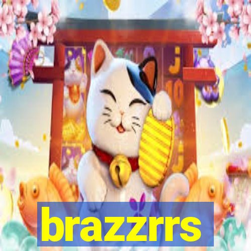 brazzrrs