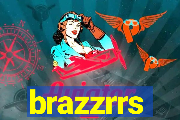 brazzrrs