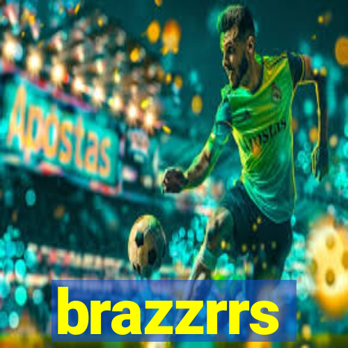 brazzrrs