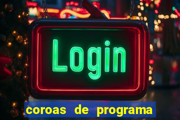 coroas de programa de porto alegre