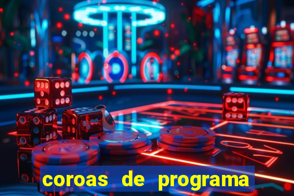 coroas de programa de porto alegre