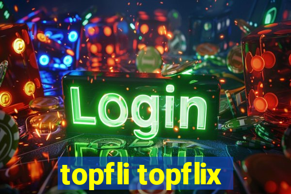 topfli topflix