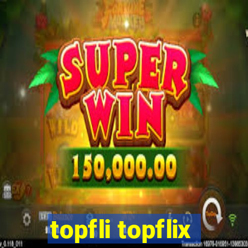 topfli topflix