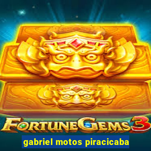 gabriel motos piracicaba