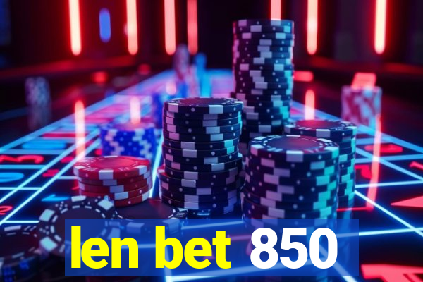 len bet 850