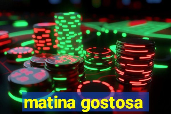 matina gostosa