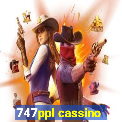 747ppl cassino