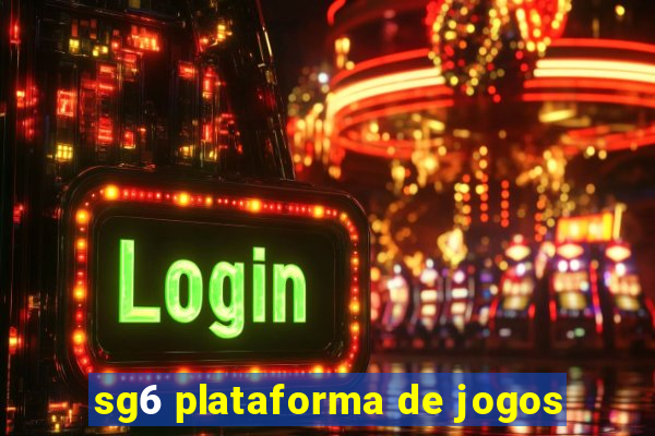 sg6 plataforma de jogos