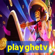 playghetv