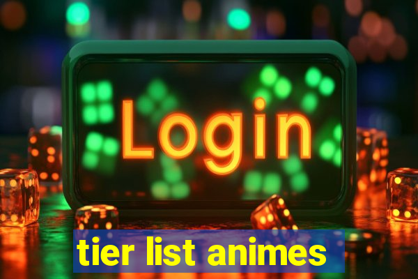 tier list animes