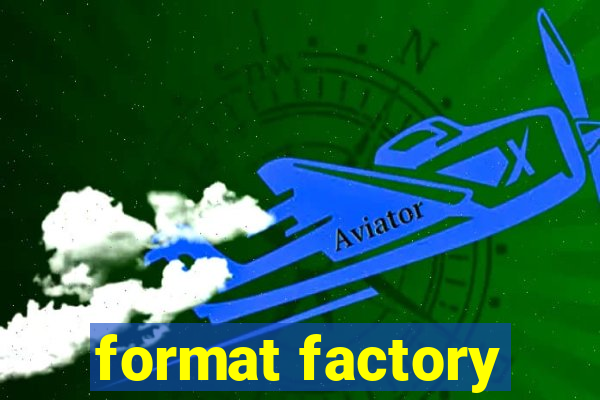 format factory