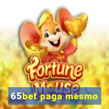 65bet paga mesmo