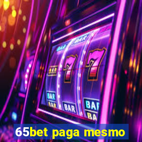 65bet paga mesmo