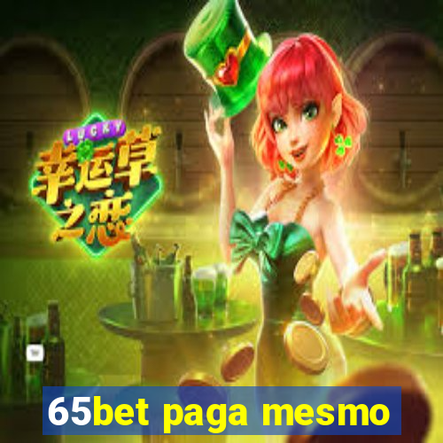 65bet paga mesmo