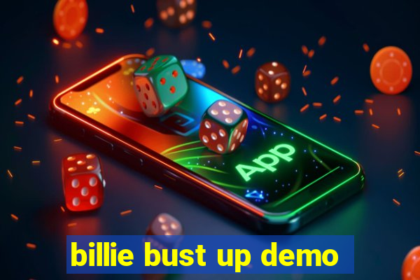 billie bust up demo