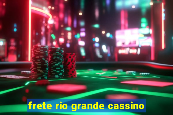 frete rio grande cassino