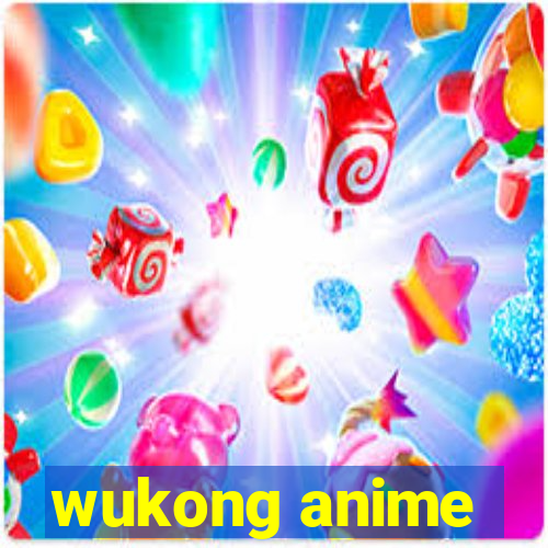 wukong anime