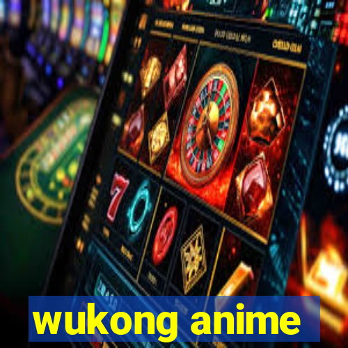 wukong anime