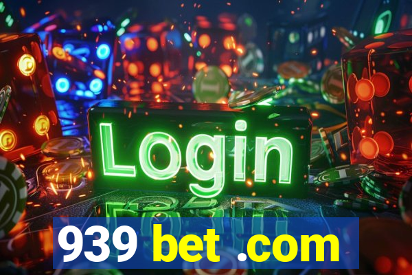 939 bet .com