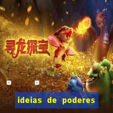 ideias de poderes para personagens