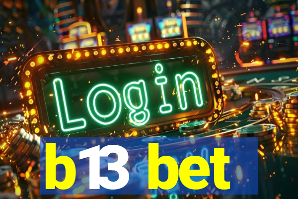 b13 bet