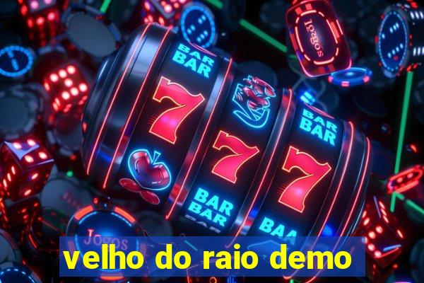 velho do raio demo