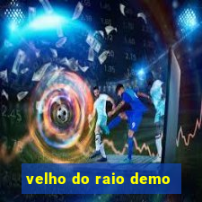 velho do raio demo