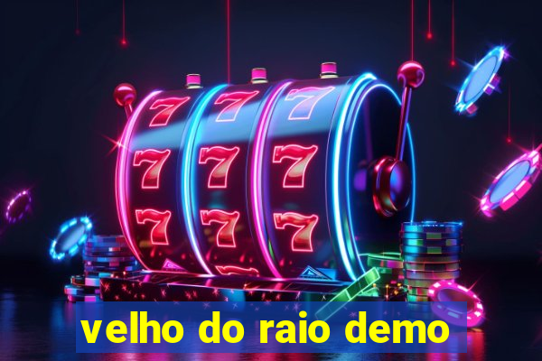 velho do raio demo