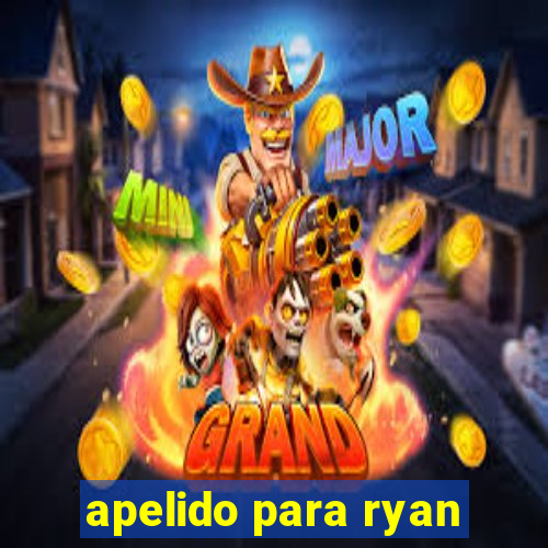 apelido para ryan