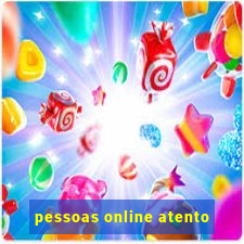 pessoas online atento