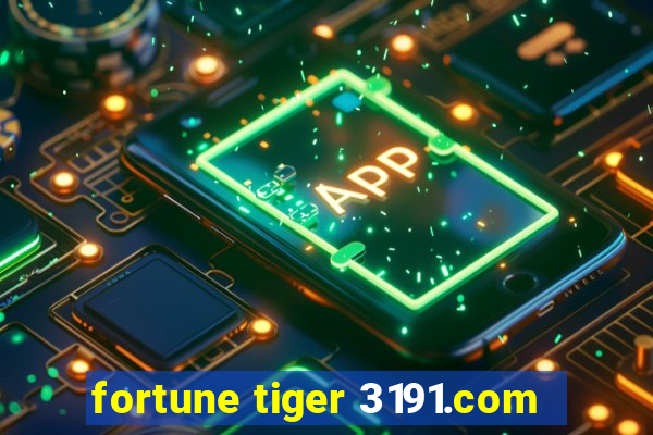 fortune tiger 3191.com