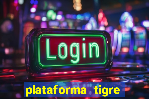 plataforma tigre pagando no cadastro