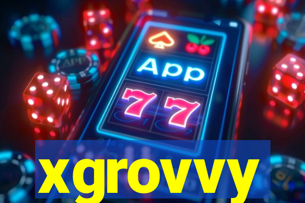 xgrovvy