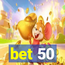 bet 50