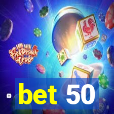 bet 50