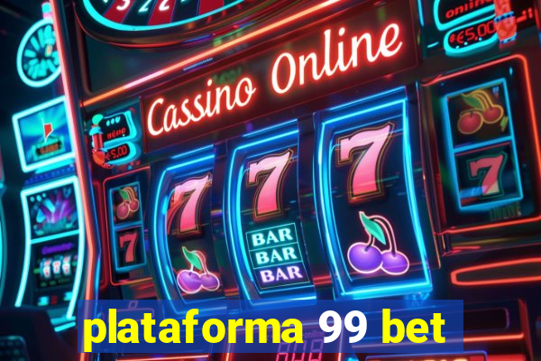 plataforma 99 bet