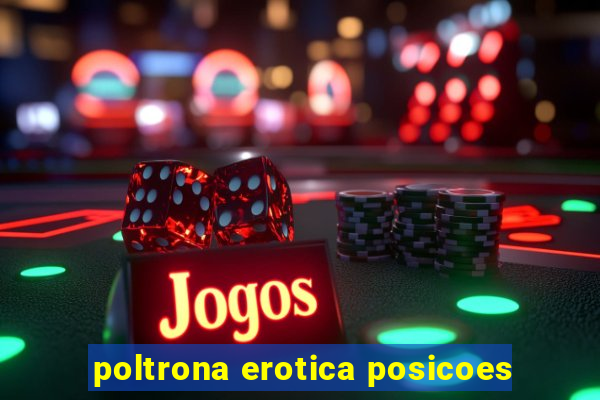 poltrona erotica posicoes