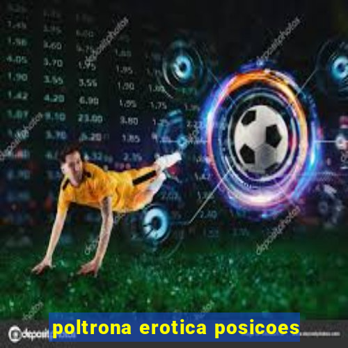 poltrona erotica posicoes